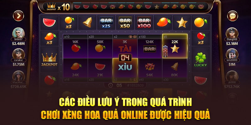 Các điều lưu ý trong quá trình chơi Xèng hoa quả online được hiệu quả