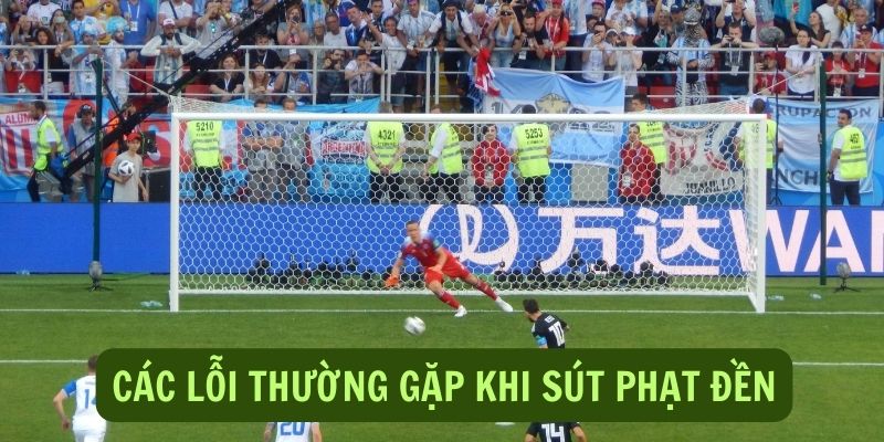 Những lối thường gặp khi đá phạt đền